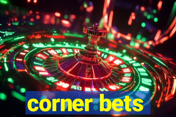 corner bets