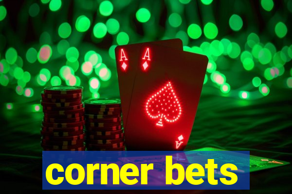 corner bets