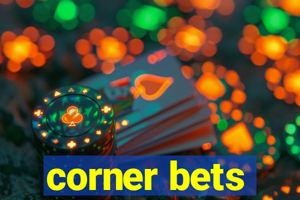 corner bets