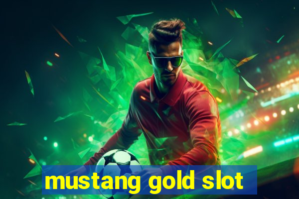 mustang gold slot