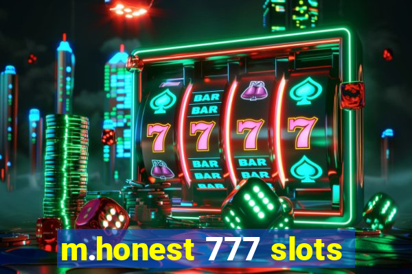 m.honest 777 slots