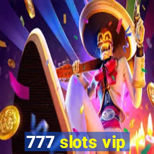 777 slots vip