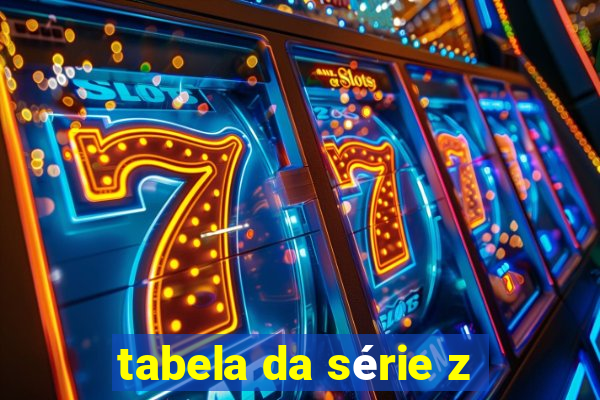 tabela da série z