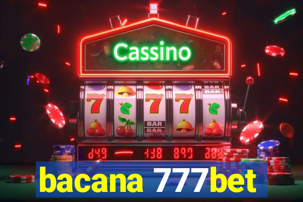 bacana 777bet