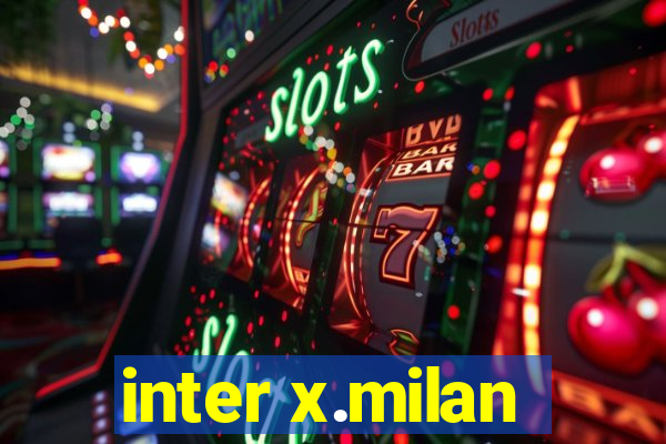 inter x.milan