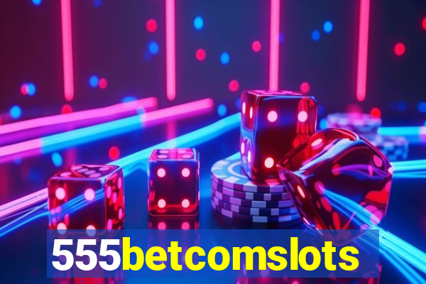 555betcomslots