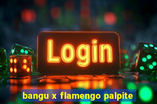 bangu x flamengo palpite