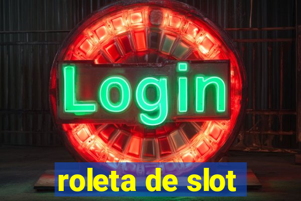 roleta de slot