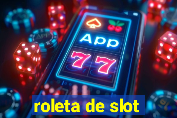 roleta de slot