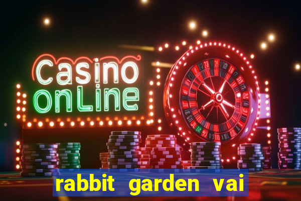 rabbit garden vai de bet