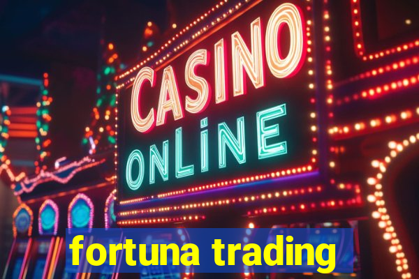 fortuna trading