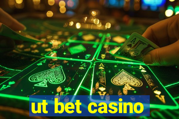 ut bet casino