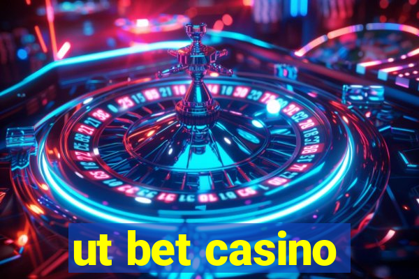 ut bet casino