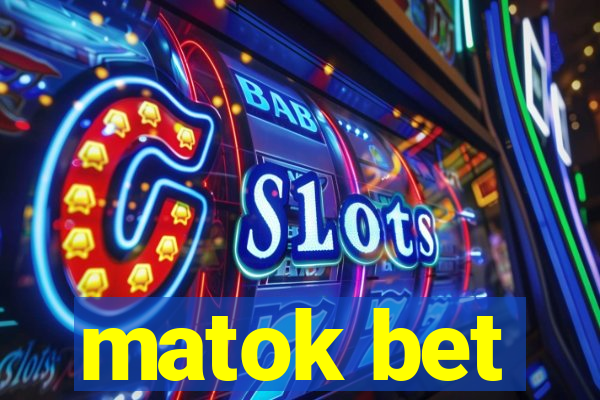 matok bet