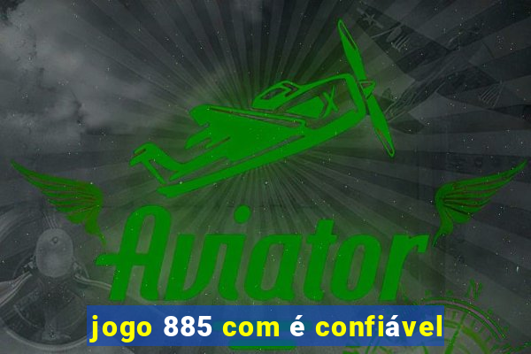 jogo 885 com é confiável