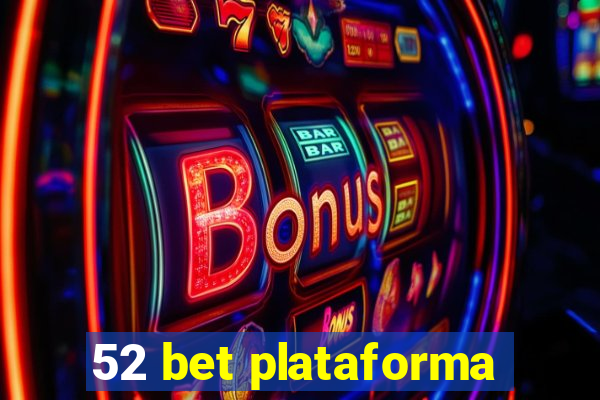 52 bet plataforma