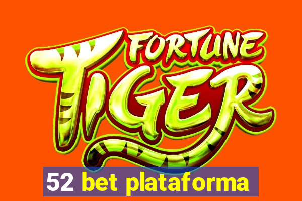 52 bet plataforma