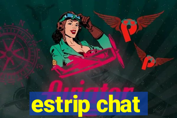 estrip chat