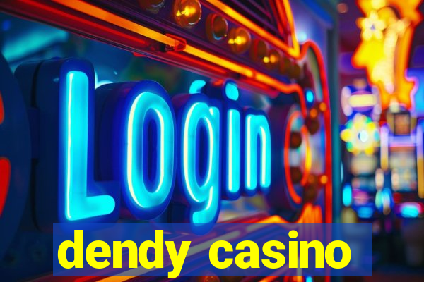 dendy casino