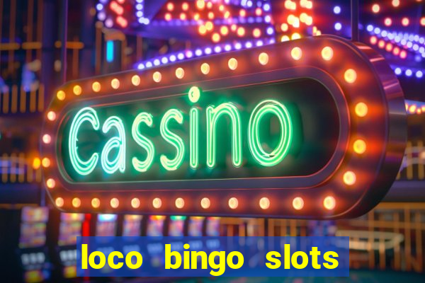 loco bingo slots casino online