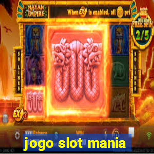 jogo slot mania