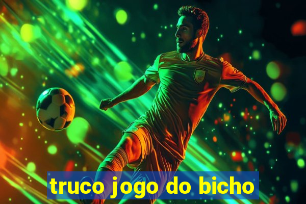 truco jogo do bicho