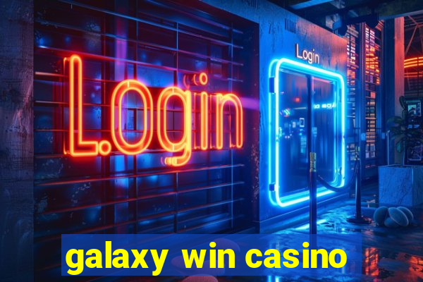 galaxy win casino