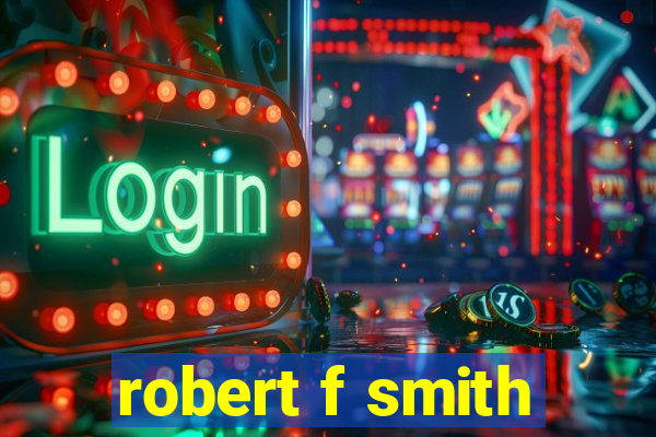 robert f smith