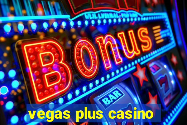 vegas plus casino