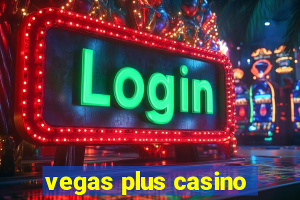 vegas plus casino