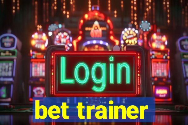 bet trainer