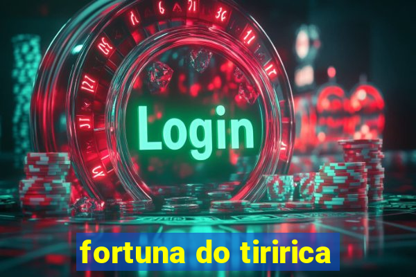 fortuna do tiririca