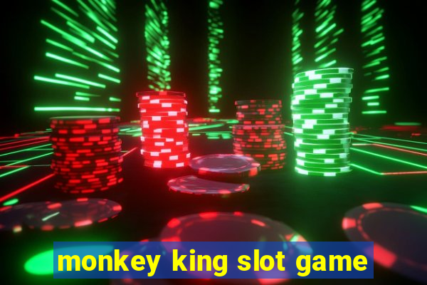 monkey king slot game