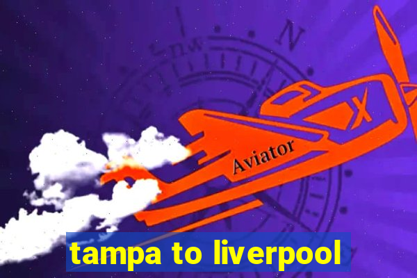 tampa to liverpool