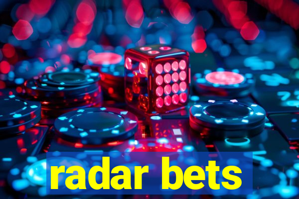 radar bets