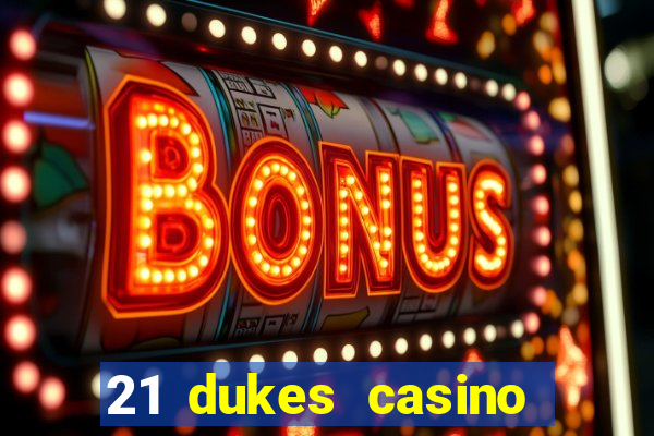 21 dukes casino play free