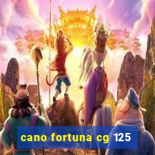 cano fortuna cg 125