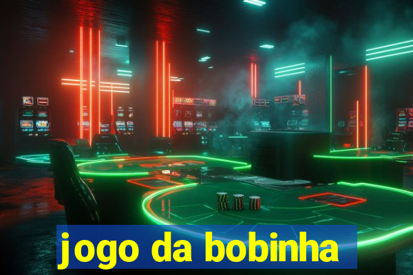 jogo da bobinha