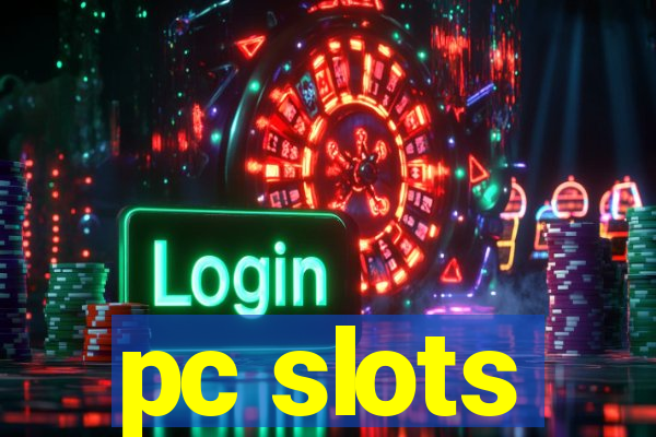 pc slots