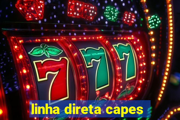 linha direta capes