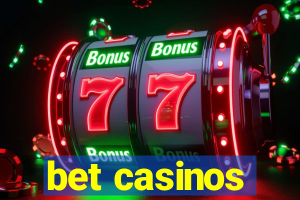 bet casinos