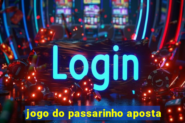 jogo do passarinho aposta