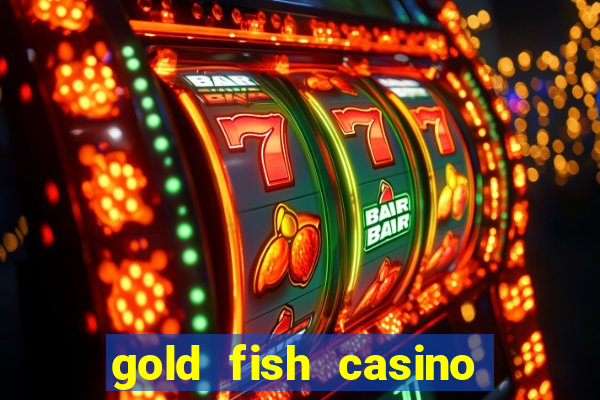 gold fish casino slot games