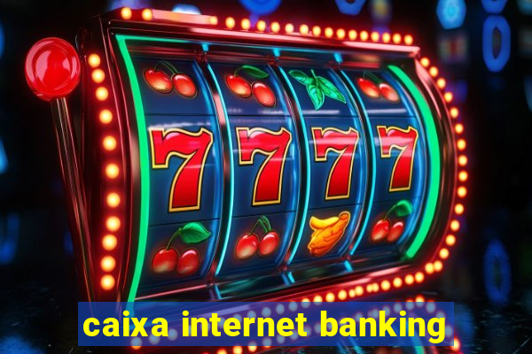 caixa internet banking