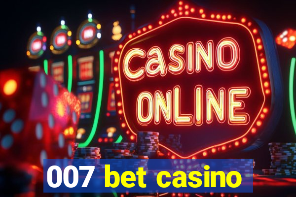 007 bet casino