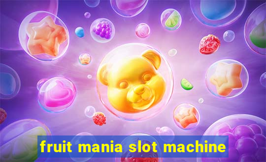 fruit mania slot machine