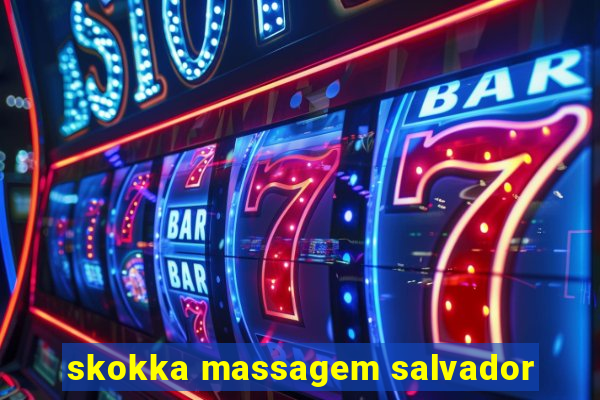 skokka massagem salvador