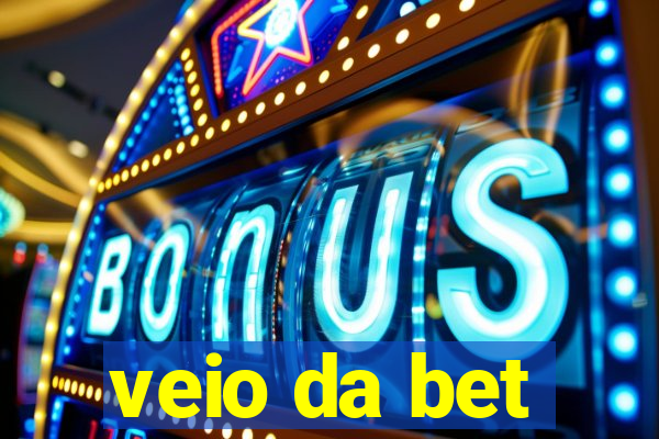 veio da bet