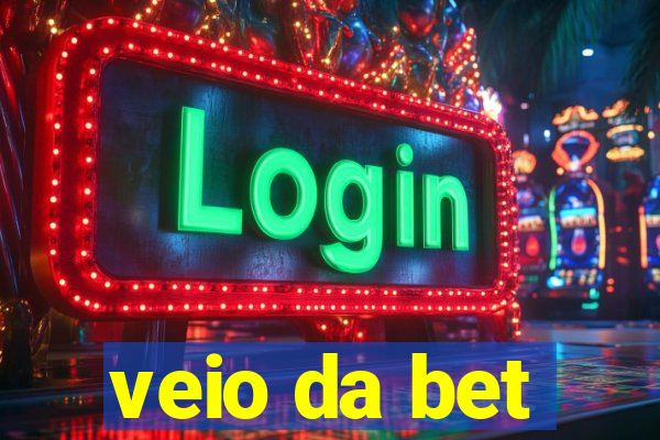 veio da bet