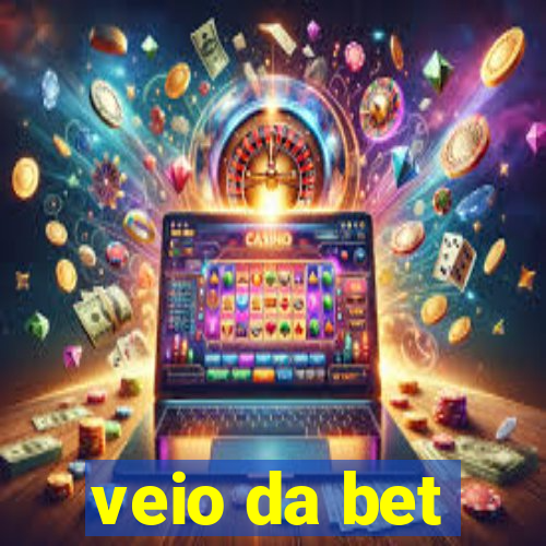 veio da bet